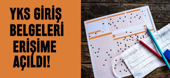 YKS sınav giriş belgeleri erişime açıldı