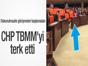 CHP'liler TBMM'yi terk etti