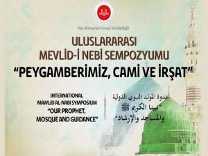 Diyanet İşleri Başkanlığından "Uluslararası Mevlid-i Nebi Sempozyumu"