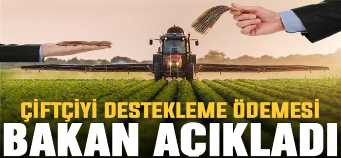 Çiftçi destekleme ödemesi bugün yapılacak