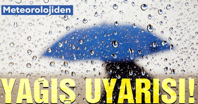 Meteoroloji'den 12 il için kuvvetli sağanak uyarısı