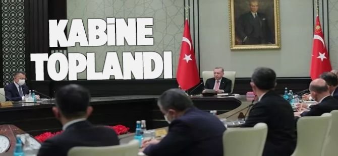 Cumhurbaşkanı Erdoğan başkanlığında kabine toplantısı başladı