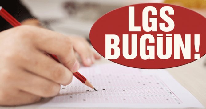 LGS sınavı bugün yapılacak