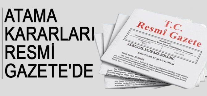 Bazı bakanlık ve kamu kurumlarına ilişkin atama ve görevden alma kararları Resmî Gazete'de