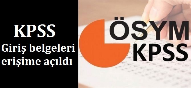 KPSS giriş belgeleri erişime açıldı