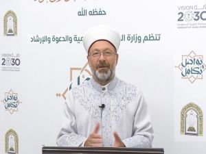 Diyanet İşleri Başkanı Erbaş: Müslümanların, saflarını ve söylemlerini birleştirmeleri gerekir