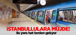 İstanbullulara müjde!