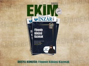 İnzar dergisi "Fitnenin Kökünü Kazımak" dosyasıyla çıktı