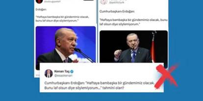 DMM: Cumhurbaşkanı Erdoğan'ın 'Haftaya bambaşka bir gündemimiz olacak' diye bir ifadesi yok