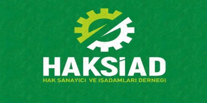 HAKSİAD'dan 1 Mayıs Emek ve Dayanışma Günü mesajı