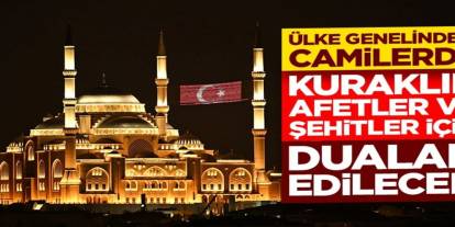 Kuraklık ve yangınlara karşı dua zinciri: 90 bin cami aynı anda amin diyecek