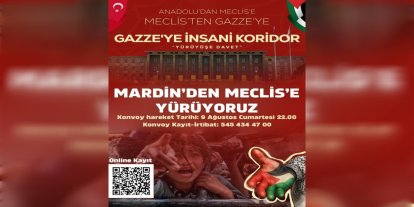 Gazze için “İnsani Koridor” yürüyüşüne Mardin’den destek!