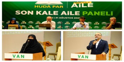 HÜDA PAR Van'da "Son Kale: Aile" paneli düzenledi: 6284 sayılı Kanun gençleri evlilikten soğutuyor