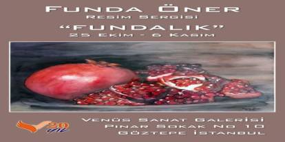 “Fundalık” Venüs Sanat Galerisi’nde…
