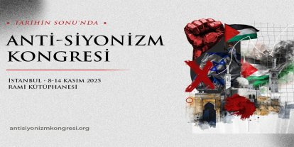 siyonizme karşı "Anti-siyonizm Kongresi" gerçekleştirilecek