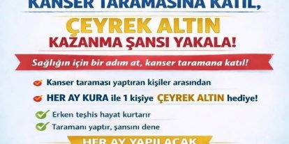 Siirt’te erken teşhise altın teşvik: ücretsiz kanser taramasına katılana çeyrek altın