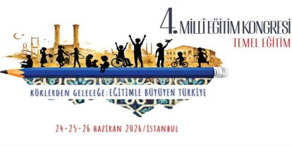 4'üncü Millî Eğitim Kongresi, temel eğitim odağıyla İstanbul’da yapılacak