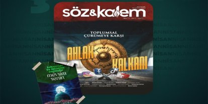Söz ve Kalem "Toplumsal Çürümeye Engel Olmak" temasıyla çıktı