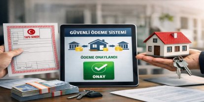 Taşınmaz satışlarında güvenli ödeme sistemi zorunlu oluyor