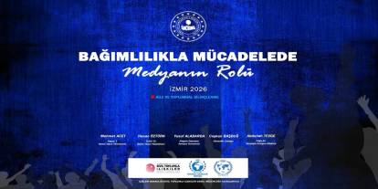 Bağımlılıkla Mücadelede Medyanın Rolü Paneli İzmir’de Düzenlenecek