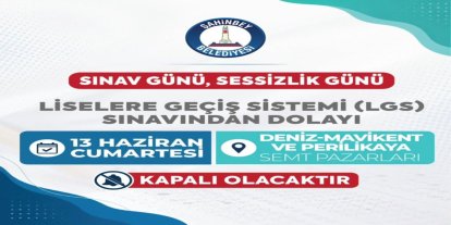 Gaziantep'te sınav günü semt pazarları kapalı olacak