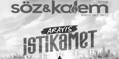 Söz ve Kalem "Arayış istikamet verir" temasıyla çıktı