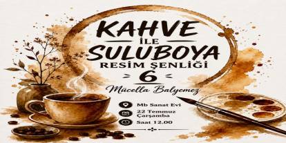 Kahve ile Suluboya Resim Şenliği 6. Kez Sanatseverlerle Buluşuyor