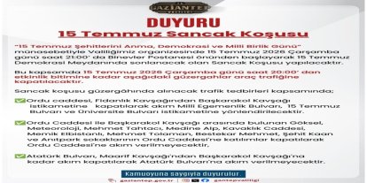 Gaziantep'te 15 Temmuz da  bazı yollar trafiğe kapatılacak