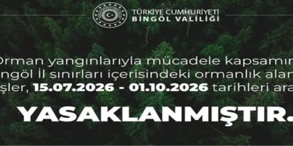 Bingöl'de ormanlık alanlara girişler yasaklandı