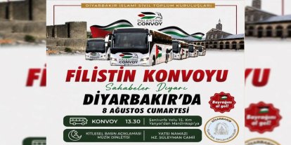 Diyarbakır'da Uluslararası Filistin Dayanışma Konvoyu'na destek: STK'lar basın açıklaması düzenleyecek