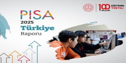 PISA 2025 sonuçlarına göre Türkiye, her alanda "en fazla yükselen ülke" oldu
