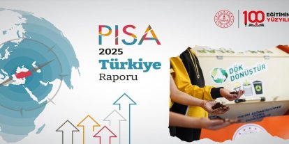 PISA 2025’te Türkiye çevre biliminde OECD ortalamasını aştı