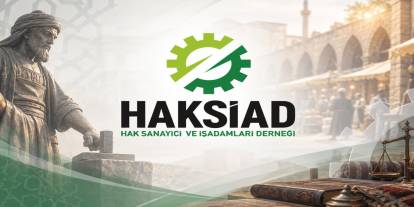 HAKSİAD'dan Ahilik Haftası mesajı: Ahlaklı ticaret ve dürüst kazanç yaşatılmalı