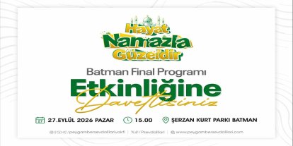 "Hayat Namazla Güzeldir" final programına Batman halkı davet edildi