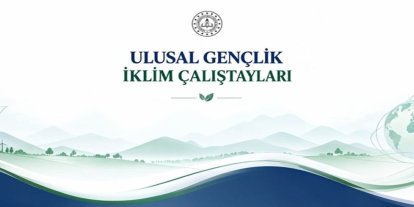 30 ilde gençlik iklim çalıştayı düzenlenecek