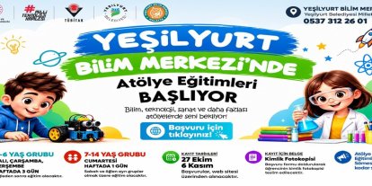 Yeşilyurt Bilim Merkezi'nde atölye eğitimleri için kayıtlar başladı