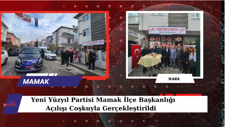 yeni-yuzyil-partisi-mamak-ilce-baskanligi-acilisi-coskuyla-gerceklestirildi-2.png