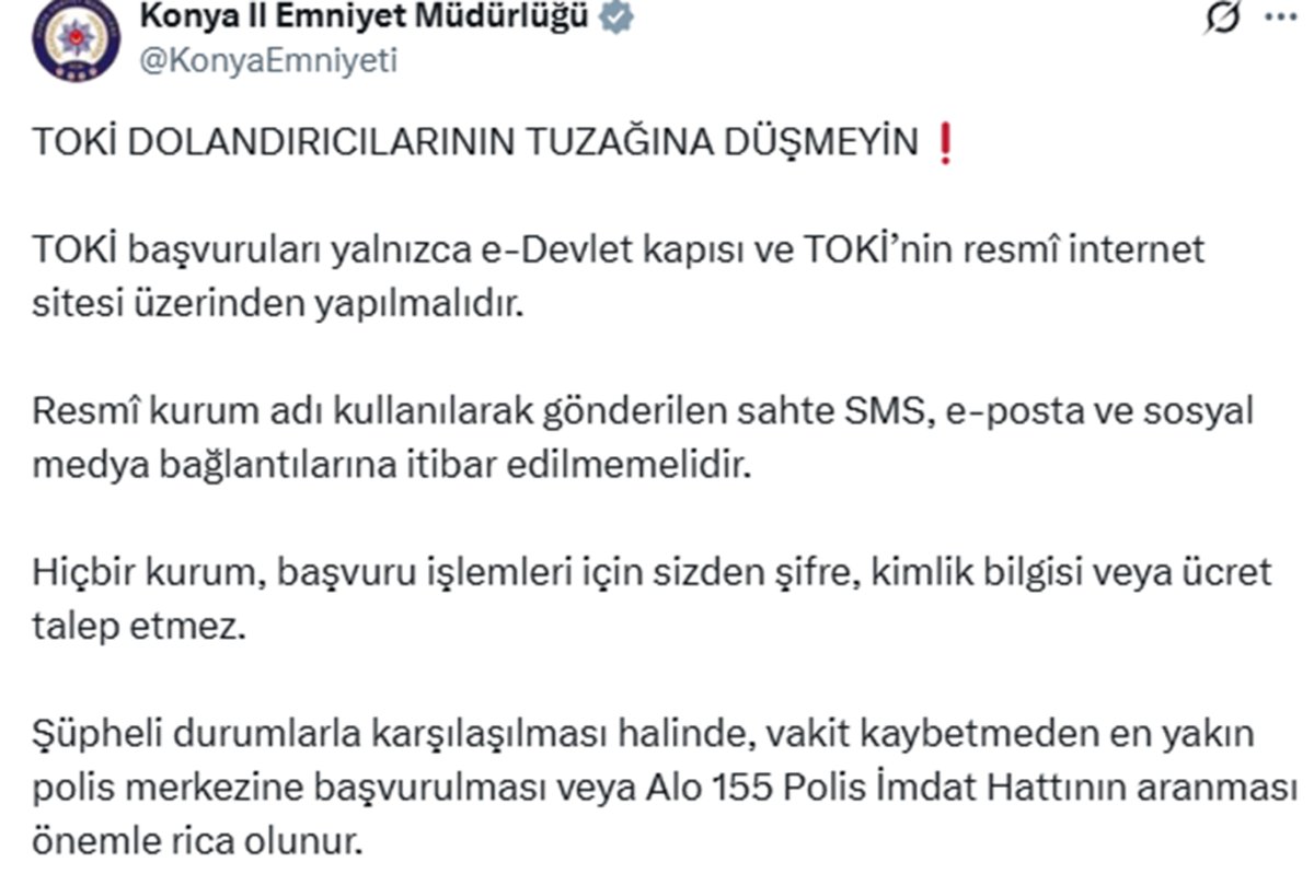 Konya Emniyeti'nden TOKİ uyarısı: sahte başvurulara dikkat