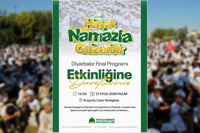 "Hayat Namazla Güzeldir" etkinliklerinin finali bu hafta sonu Diyarbakır'da düzenlenecek