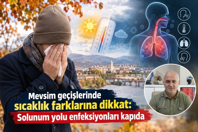 Mevsim geçişlerinde sıcaklık farklarına dikkat: Solunum yolu enfeksiyonları kapıda